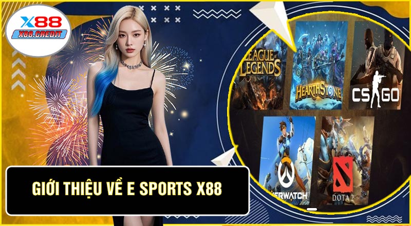 Giới Thiệu Về E Sports X88