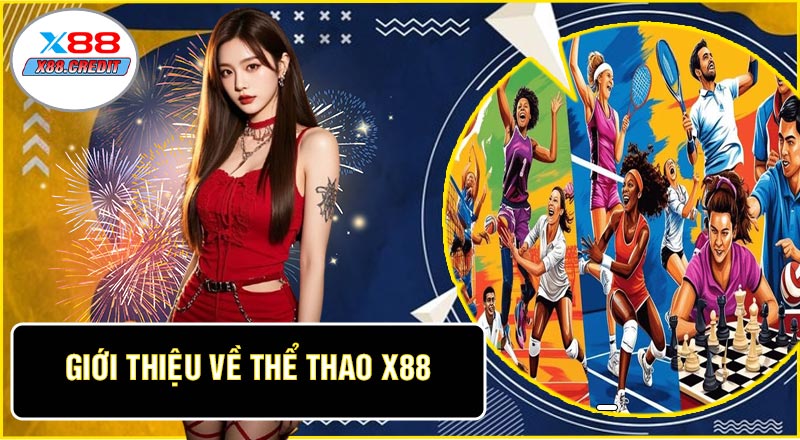 Giới Thiệu Về Thể Thao X88