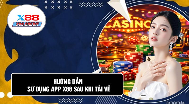 Hướng Dẫn Sử Dụng APP X88 Sau Khi Tải Về